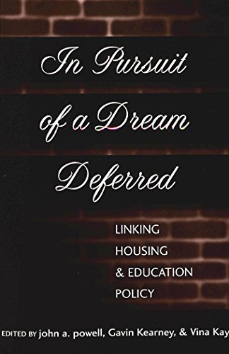 In Pursuit Of A Dream Deferred Linking Housing And Education Policy 1st John A Powell