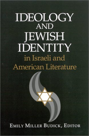Ideology And Jewish Identity In Israeli And American Literature Emily Miller Budick