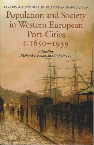 Population And Society In Western European Port Cities C 16501939 Richard Lawton