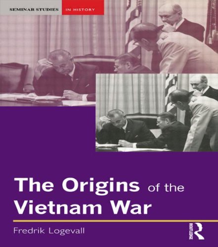The Origins Of The Vietnam War 1st Edition Fredrik Logevall