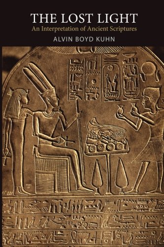 The Lost Light An Interpretation Of Ancient Scriptures Alvin Boyd Kuhn