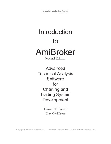 Introduction To Amibroker Advanced Technical Analysis Software For Charting And Trading System Development 2nd Edition Howard B Bandy