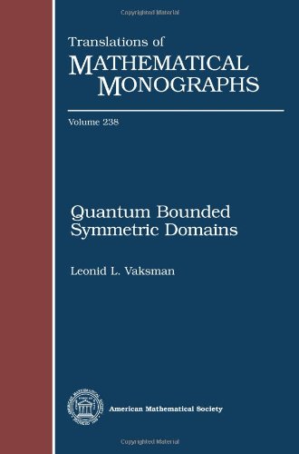 Quantum Bounded Symmetric Domains Leonid L Vaksman