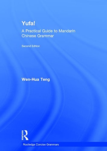 Routledge Concise Grammars Yufa A Practical Guide To Mandarin Chinese Grammar 2nd Ed 2016 2nd Wenhua Teng