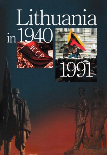 Lithuania In 19401991 The History Of Occupied Lithuania Arvydas Anuauskas General Editor