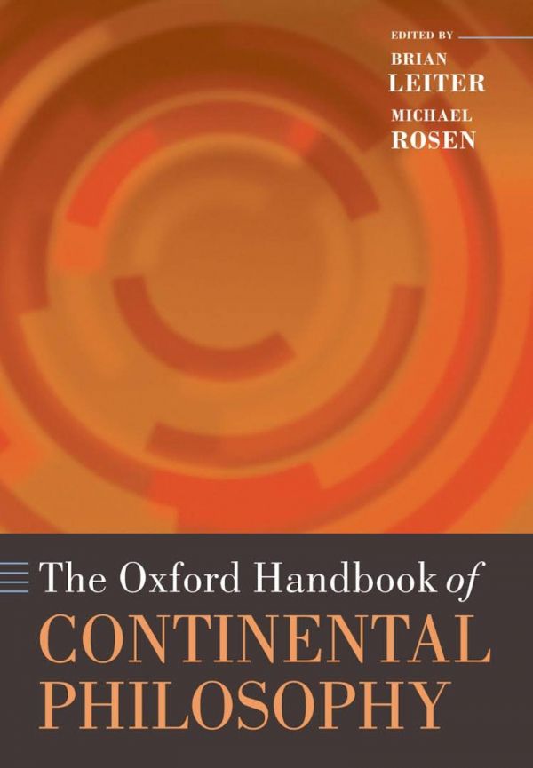 The Oxford Handbook Of Continental Philosophy 1st Edition Brian Leiter