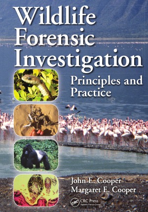Wildlife Forensic Investigation Principles And Practice John E Cooper