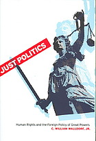 Just Politics Human Rights And The Foreign Policy Of Great Powers C William Walldorf