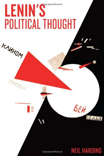 Lenins Political Thought Theory And Practice In The Democratic And Socialist Revolutions Neil Harding