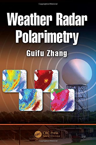 Weather Radar Polarimetry 1st Edition Guifu Zhang