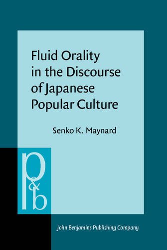 Fluid Orality In The Discourse Of Japanese Popular Culture Senko K Maynard