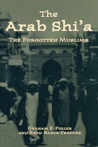 The Arab Shia The Forgotten Muslims Graham E Fuller Rend Rahim Francke