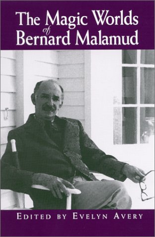 Magic Worlds Of Bernard Malamud Evelyn Avery