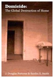 Domicide The Global Destruction Of Home Douglas Porteous Sandra E Smith