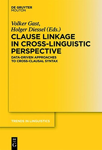 Clause Linkage In Crosslinguistic Perspective Datadriven Approaches To Crossclausal Syntax Volker Gast
