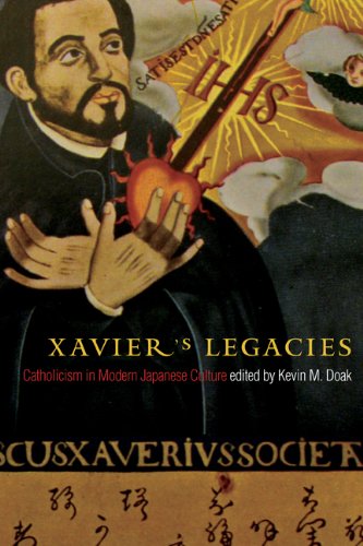 Xaviers Legacies Catholicism In Modern Japanese Culture Kevin M Doak