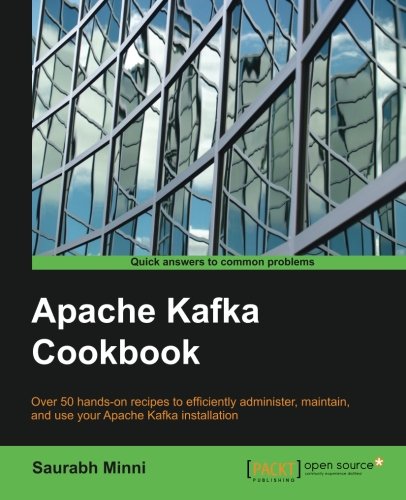Apache Kafka Cookbook Saurabh Minni