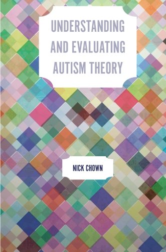 Understanding And Evaluating Autism Theory Nick Chown