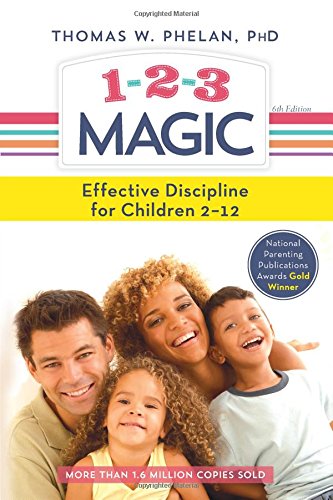 123 Magic 3step Discipline For Calm Effective And Happy Parenting 6th Edition Thomas Phelan