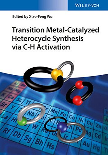 Transition Metalcatalyzed Heterocycle Synthesis Via Ch Activation 1st Edition Xiaofeng Wu