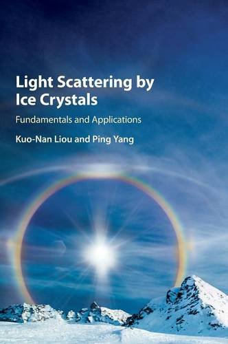 Light Scattering By Ice Crystals Fundamentals And Applications 1st Edition Kuonan Liou