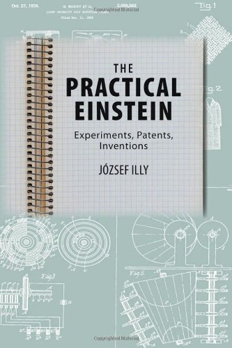 The Practical Einstein Experiments Patents Inventions Jzsef Illy