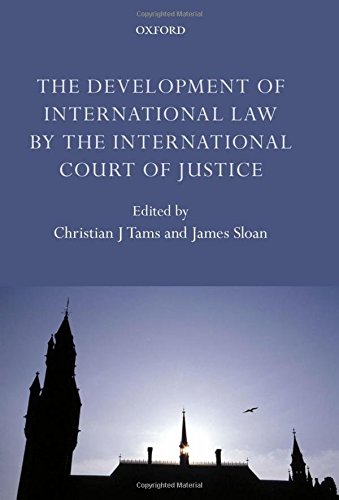 The Development Of International Law By The International Court Of Justice 1st Edition Christian J Tams