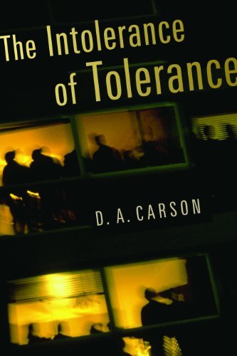 The Intolerance Of Tolerance D A Carson