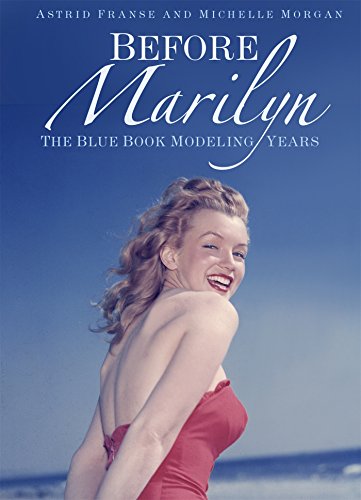 Before Marilyn The Blue Book Modeling Years Astrid Franse Michelle Morgan