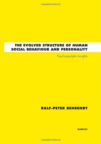 The Evolved Structure Of Human Social Behaviour And Personality Psychoanalytic Insights Ralfpeter Behrendt