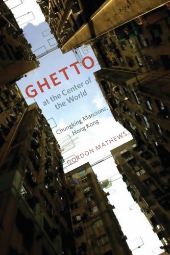 Ghetto At The Center Of The World Chungking Mansions Hong Kong Gordon Mathews
