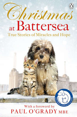 Christmas At Battersea True Stories Of Miracles And Hope Coll