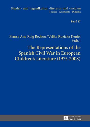 The Representations Of The Spanish Civil War In European Childrens Literature 19752008 Blanca Ana Roig Rechou