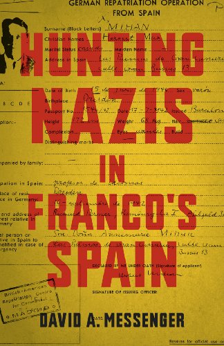 Hunting Nazis In Francos Spain David A Messenger