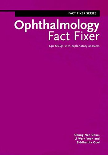 Ophthalmology Fact Fixer 240 Mcqs With Explanatory Answers Revised Chung Nen Chua