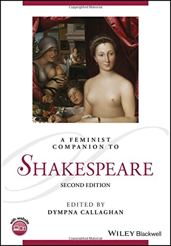 A Feminist Companion To Shakespeare 2nd Edition Dympna Callaghan