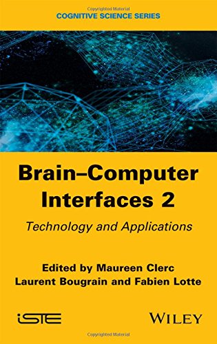 Braincomputer Interfaces 2 Technology And Applications 1st Edition Maureen Clerc