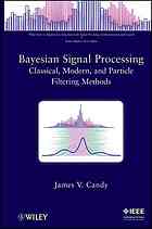 Bayesian Signal Processing Classical Modern And Particle Filtering Methods Candy