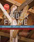 Learn To Timber Frame Craftsmanship Simplicity Timeless Beauty Beemer