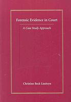 Forensic Evidence In Court A Case Study Approach Grant Edward R Lissitzyn