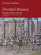 Divided Houses The Hundred Years War Volume Iii Jonathan Sumption