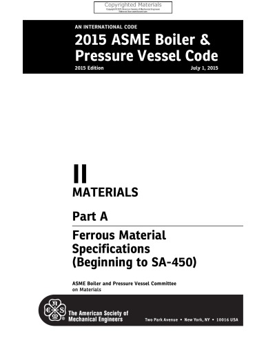 2015 Asme Boiler And Pressure Vessel Code Section Ii Materials Part A Ferrous Material Specifications Beggining To Sa450 1st Edition Asme