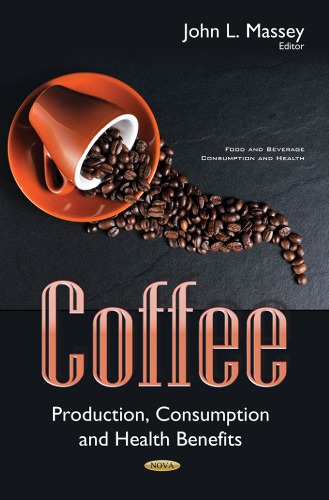 Coffee Production Comsumption And Health Benefits John L Massey