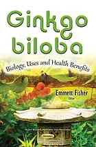 Ginkgo Biloba Biology Uses And Health Benefits Fisher Emmett