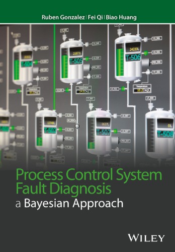 Process Control System Fault Diagnosis A Bayesian Approach First Edition Gonzalez