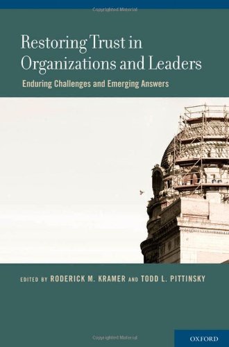 Restoring Trust In Organizations And Leaders 1st Edition Roderick M Kramer