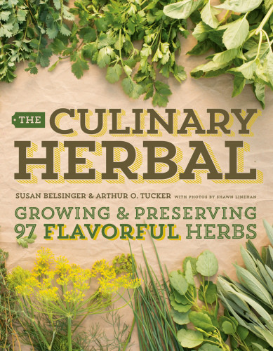 The Culinary Herbal Growing And Preserving 97 Flavorful Herbs Susan Belsinger