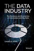 The Data Industry The Business And Economics Of Information And Big Data Tang