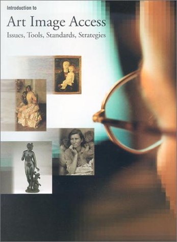 Introduction To Art Image Access Issues Tools Standards Strategies 1st Edition Baca