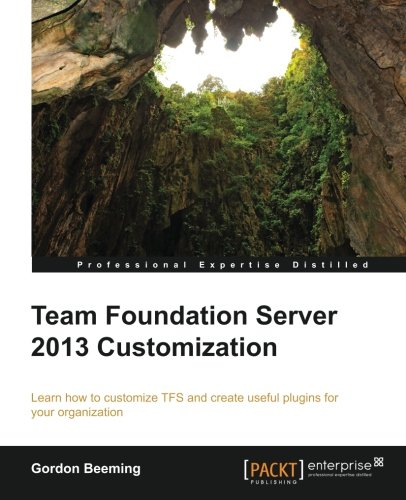 Team Foundation Server 2013 Customization Beeming Gordon